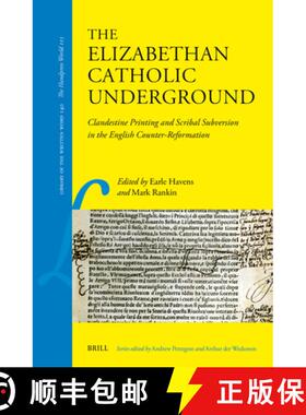 预订 The Elizabethan Catholic Underground: Clandestine Printing and Scribal Subversion in the English... [9789004426405]