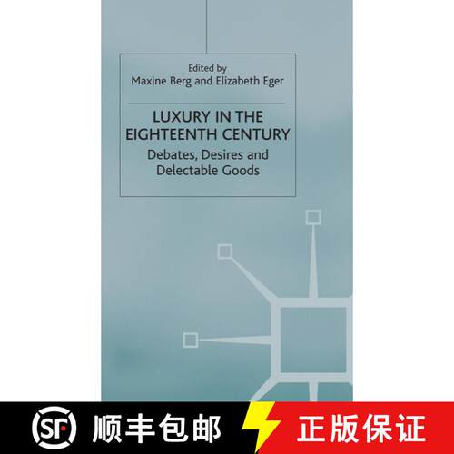 【3-4周达】Luxury in the Eighteenth Century: Debates, Desires and Delectable Goods [9780230517790]