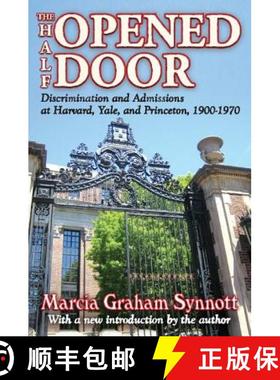 【3-4周达】The Half-Opened Door : Discrimination and Admissions at Harvard, Yale, and Princeton, 1900... [9781412813341]