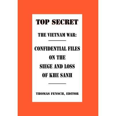 【4周达】The Vietnam War: Confidential Files on the Siege and Loss of Khe Sanh [9780930751074]