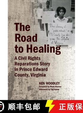 预订 Road to Healing, The: A Civil Rights Reparations Story in Prince Edward County, Virginia [9781588383549]
