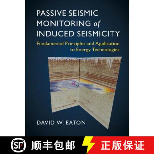 【3-4周达】精装 Passive Seismic Monitoring of Induced Seismicity: Fundamental Principles and Applicat... [9781107145252]
