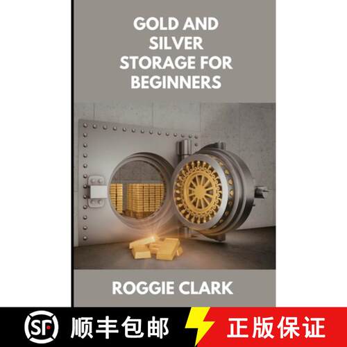 【3-4周达】Gold and Silver Storage for Beginners: How to Store, Protect, and Safeguard Physical Preci... [9798868904295]