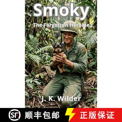 【3-4周达】Smoky: The war dog: The Forgotten heroine: A true story of courage and loyalty [9789915440187]