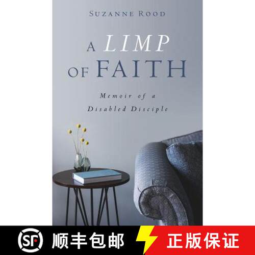【3-4周达】A Limp of Faith: Memoir of a Disabled Disciple [9781625861306]