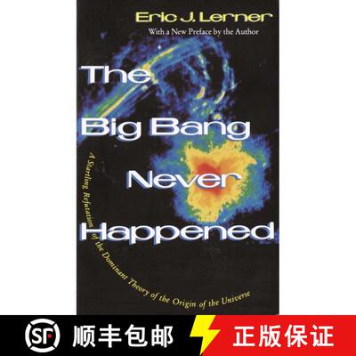 【3-4周达】The Big Bang Never Happened: A Startling Refutation of the Dominant Theory of the Origin o... [9780679740490]