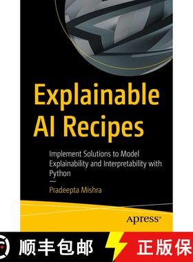 【3-4周达】Explainable AI Recipes : Implement Solutions to Model Explainability and Interpretability ... [9781484290286]