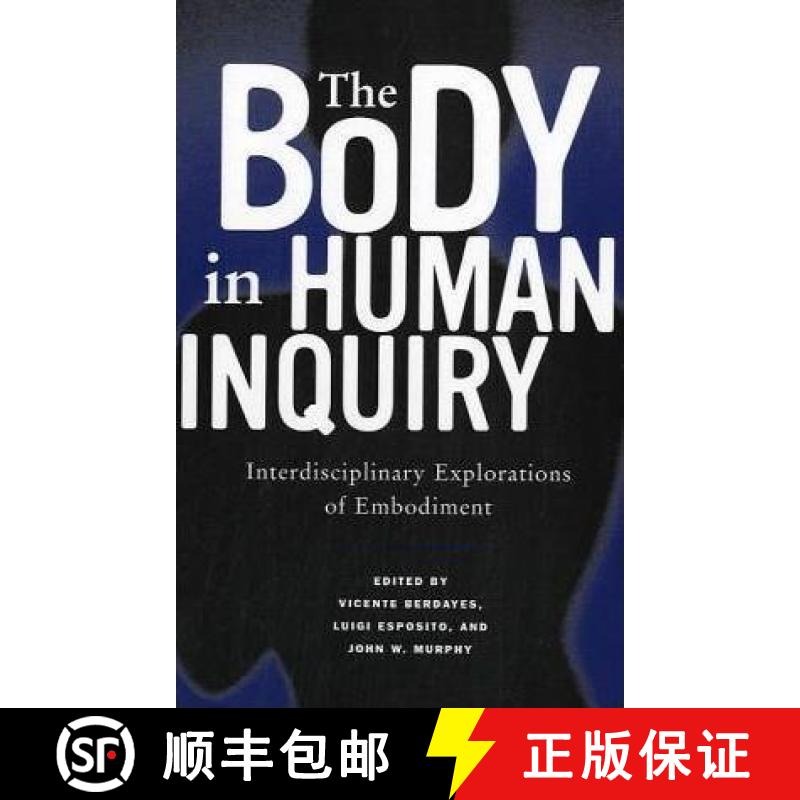 预订 Body in Human Inquiry: Interdisciplinary Explorations of Embodiment [9781572735071]