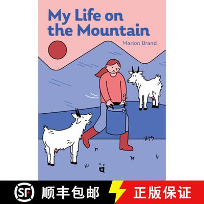 【3-4周达】精装 My Life on the Mountain: Living with Goats and Cows on an Alpine Farm [9783039640560]