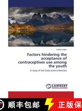 预订 Factors hindering the acceptance of contraceptives use among the youth [9783848424450]
