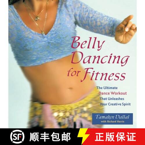 【3-4周达】Belly Dancing for Fitness: The Ultimate Dance Workout That Unleashes Your Creative Spirit [9781569754108]