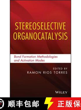 【3-4周达】Stereoselective Organocatalysis: Bond Formation Methodologies And Activation Modes [Wiley... [9781118203538]