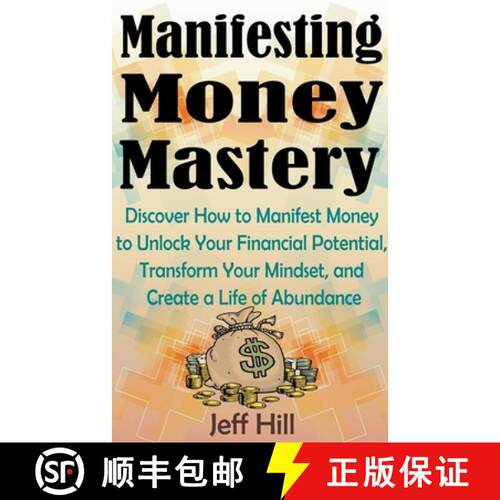 【3-4周达】Manifesting Money Mastery: Discover How to Manifest Money to Unlock Your Financial Potenti... [9798223527404]