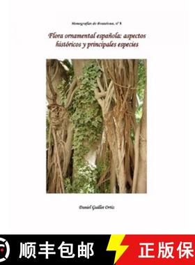 预订 Flora Ornamental España: Aspectos Históricos y Principales Especies [Ornamental Flora of Spain... [9788493958138]