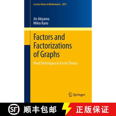 【3-4周达】Factors and Factorizations of Graphs : Proof Techniques in Factor Theory [9783642219184]
