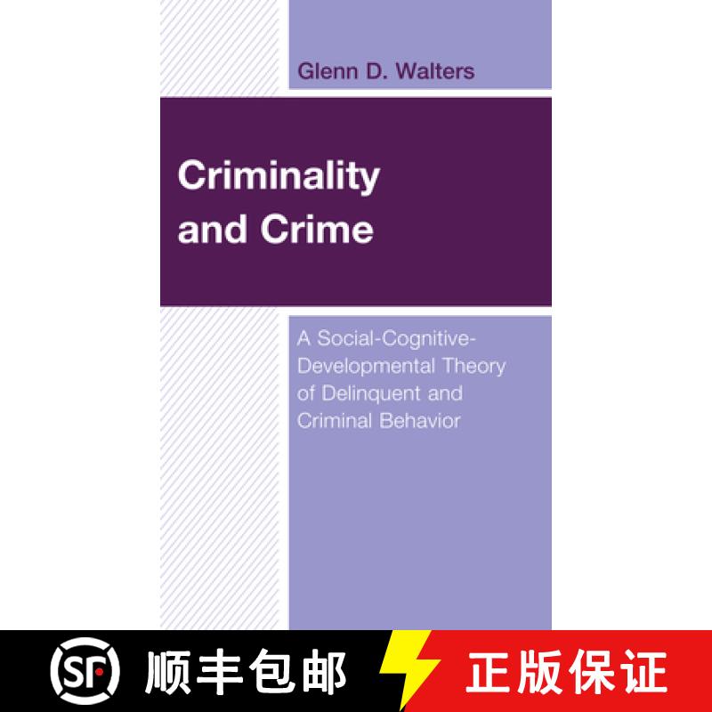 【3-4周达】Criminality and Crime : A Social-Cognitive-Developmental Theory of Delinquent and Criminal... [9781666904420]