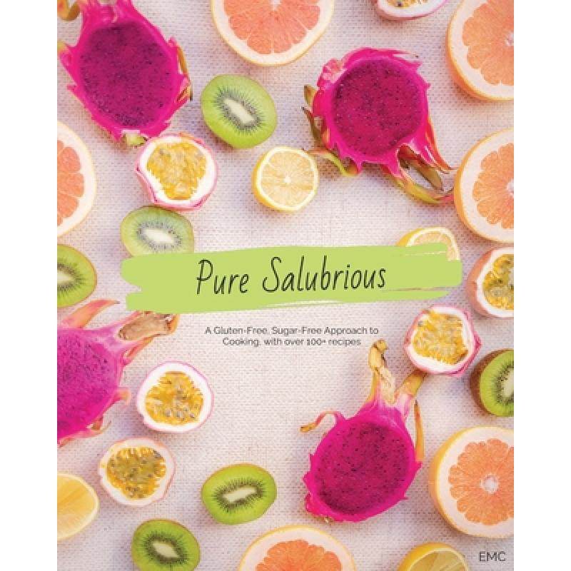 【4周达】pure salubrious: a gluten-free, sugar-free approach to