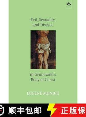 【3-4周达】Evil, Sexuality, and Disease in Grünewald's Body of Christ [9780882140650]