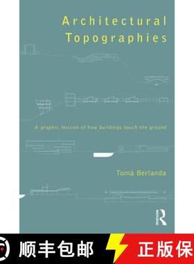【3-4周达】Architectural Topographies : A Graphic Lexicon of How Buildings Touch the Ground [9780415836227]