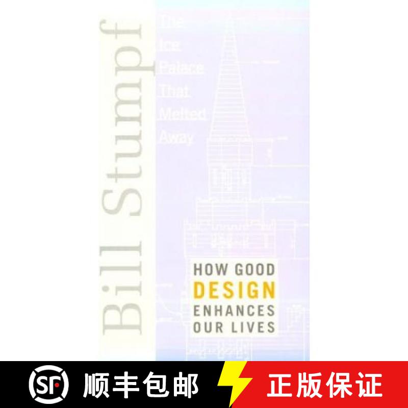 【4周达】Ice Palace That Melted Away: How Good Design Enhances Our Lives [9780816637300]