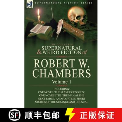 【3-4周达】The Collected Supernatural and Weird Fiction of Robert W. Chambers: Volume 1-Including One... [9780857061928]