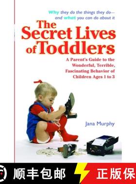 【3-4周达】The Secret Lives of Toddlers: A Parent's Guide to the Wonderful, Terrible, Fascinating Beh... [9780399530234]