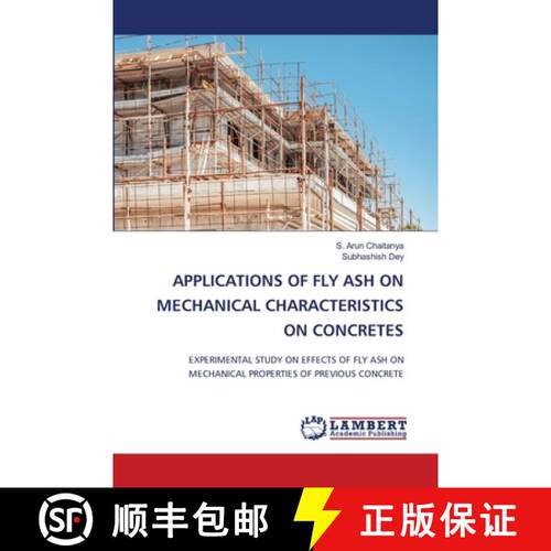 【3-4周达】APPLICATIONS OF FLY ASH ON MECHANICAL CHARACTERISTICS ON CONCRETES: EXPERIMENTAL STUDY ON ... [9786208118143]