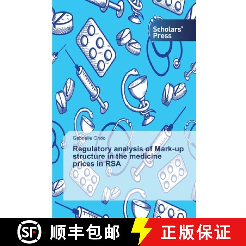 预订 Regulatory analysis of Mark-up structure in the medicine prices in RSA [9786202319775]