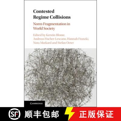 【3-4周达】精装 Contested Regime Collisions: Norm Fragmentation in World Society [9781107126572]