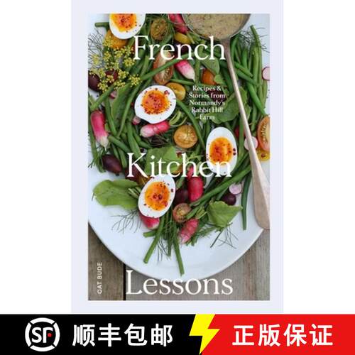 精装 French Kitchen Lessons: Recipes & Stories from Normandy's Rabbit Hill Farm [9781958417393]