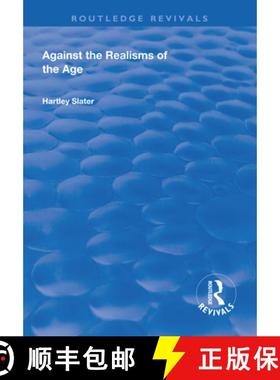 【3-4周达】AGAINST THE REALISMS OF THE AGE (19 [9781138608085]