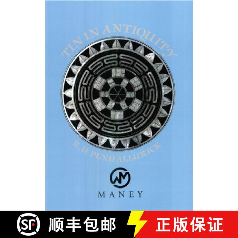 【3-4周达】Tin in Antiquity: Its Mining and Trade Throughout the Ancient World with Particular Refere... [9781906540197]
