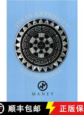 【3-4周达】Tin in Antiquity: Its Mining and Trade Throughout the Ancient World with Particular Refere... [9781906540197]