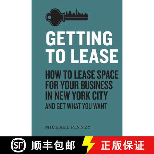 【3-4周达】Getting to Lease: How to lease space for your business in New York City and get what you want [9780991052905]