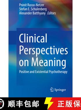 【3-4周达】Clinical Perspectives on Meaning: Positive and Existential Psychotherapy [9783319928876]