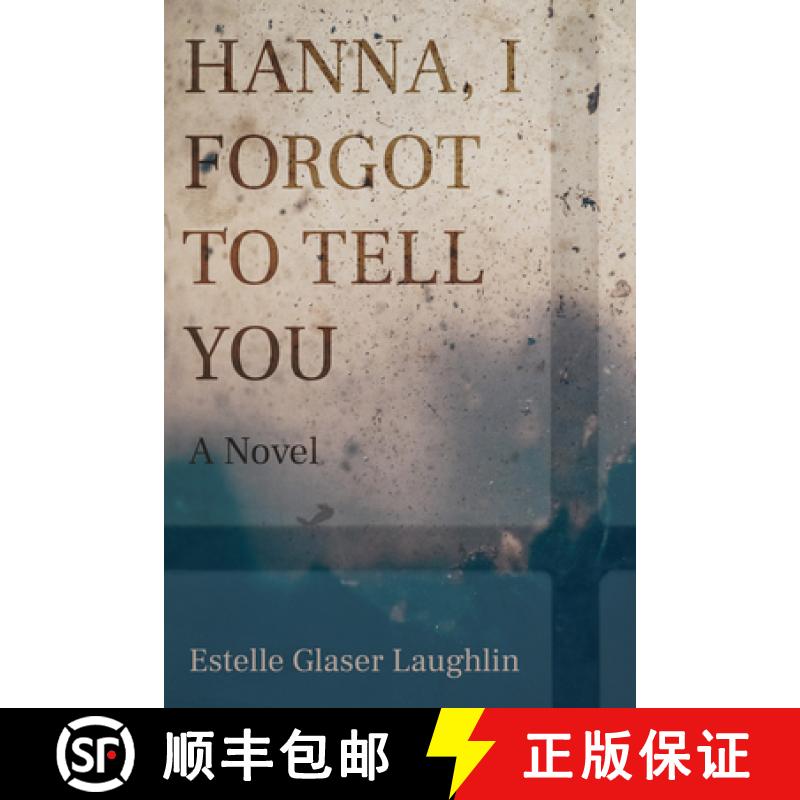 【3-4周达】Hanna, I Forgot to Tell You: A Novel [9781682830680]