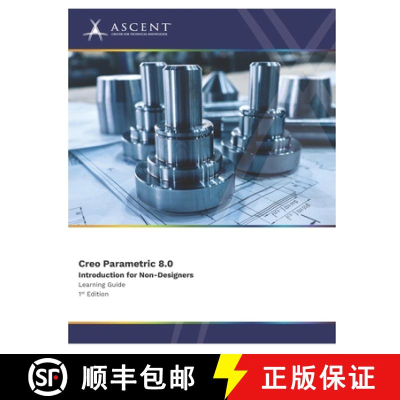 【2-3周达】Creo Parametric 8.0: Introduction for Non-Designers [9781962037044]