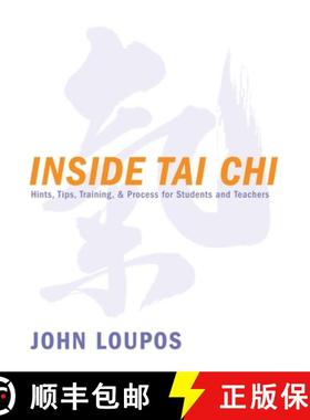 【3-4周达】Inside Tai Chi : Hints, Tips, Training & Process for Students and Teachers [9781886969100]