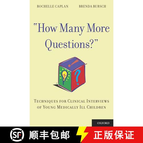 【3-4周达】how Many More Questions?: Techniques for Clinical Interviews of Young Medically Ill Children [9780199843824]