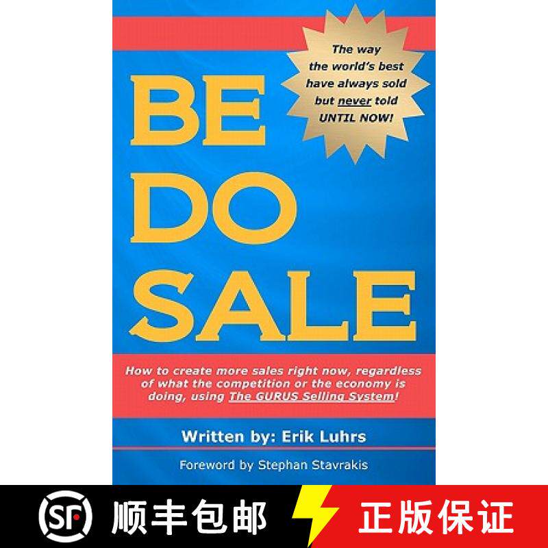 预订 Be Do Sale: How to create more sales right now, regardless of what the competition or the econom... [9780615446677]