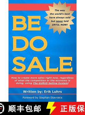 预订 Be Do Sale: How to create more sales right now, regardless of what the competition or the econom... [9780615446677]