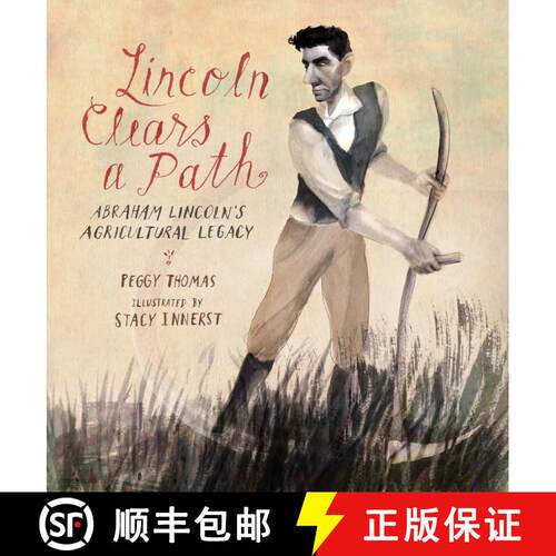 【3-4周达】精装 Lincoln Clears a Path: Abraham Lincoln's Agricultural Legacy [9781684371532]