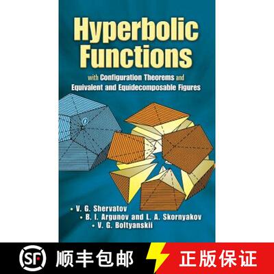 【3-4周达】Hyperbolic Functions: with Configuration Theorems and Equivalent and Equidecomposable Figures [9780486458861]