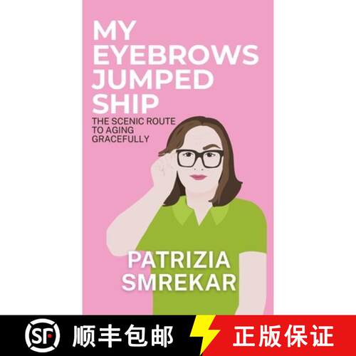 预订 精装 My Eyebrows Jumped Ship: The Scenic Route to Aging Gracefully [9781764651424]