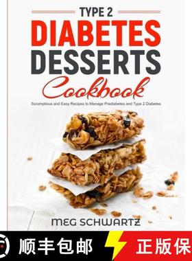 【3-4周达】TYPE 2 DIABETES DESSERT COOKBOOK : Scrumptious and Easy Recipes to Manage Prediabetes and ... [9781088093757]