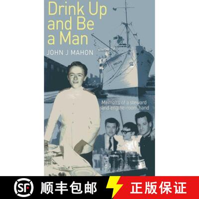 【3-4周达】Drink Up and Be a Man : Memoirs of a Steward and Engine-Room Hand [9781906266196]
