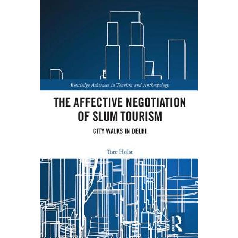 【4周达】The Affective Negotiation of Slum Tourism: City Walks in Delhi [9781138729896] 书籍/杂志/报纸 原版其它 原图主图