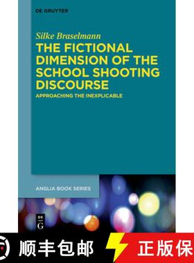 预订 The Fictional Dimension of the School Shooting Discourse: Approaching the Inexplicable [9783110647358]
