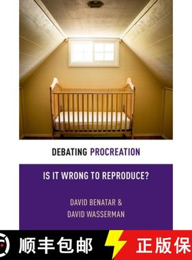 【3-4周达】Debating Procreation: Is It Wrong to Reproduce? [9780199333554]