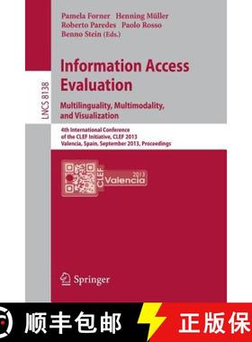 【3-4周达】Information Access Evaluation. Multilinguality, Multimodality, and Visualization: 4th Inte... [9783642408014]